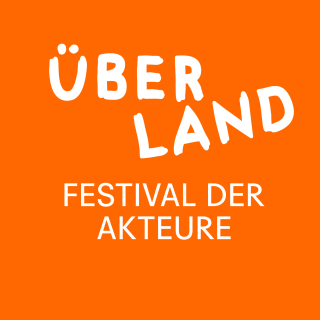 ÜBERLAND Festival der Akteure